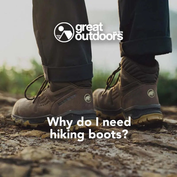 Why do I need hiking boots?