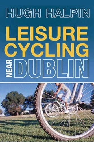 Gill Books Leisure Cycling Near Dublin Guide- Great Outdoors Ireland